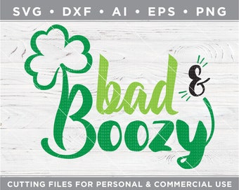 Bad and Boozy SVG - Shamrock SVG - Funny St. Patrick's Day Drinking Shirt - Cutting files for Silhouette & Cricut svg -dxf-ai-eps-png sp-17