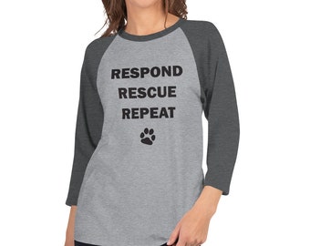 Dog Rescue 3/4 sleeve raglan shirt- RESPOND RESCUE REPEAT