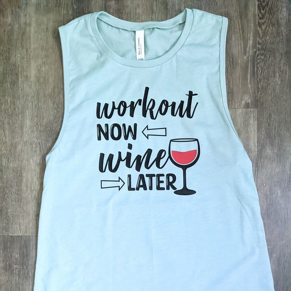 WORKOUT NOW WINE Later / Women's Muscle Tank / Soft Bella Canvas / Funny Gym Shirt / Ladies Tank Top