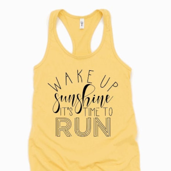 WAKE UP SUNSHINE It's time to Run / Soft Racerback Women's Running Tank Top / Summer Running Top / Marathon