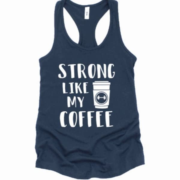 STRONG Like My COFFEE / Women's Racerback Soft Tank Top /Fitness Shirt