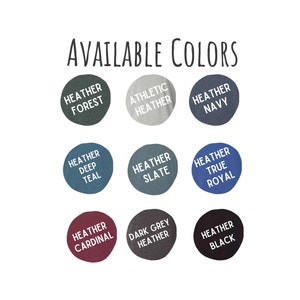 May include: A chart of available colors for a product, showing nine different shades of heather, including forest, athletic, navy, deep teal, slate, true royal, cardinal, dark grey, and black.