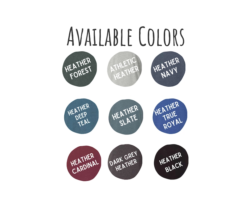 May include: A chart of available colors for a product, showing nine different shades of heather, including forest, athletic, navy, deep teal, slate, true royal, cardinal, dark grey, and black.