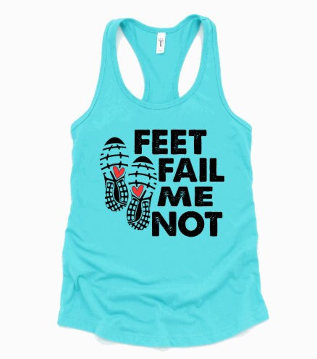 FEET FAIL Me NOT / Inspirational Running Tank Top / Women's Racerback