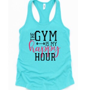 The GYM is My HAPPY HOUR / Womens Racerback Tank Top / Gym Shirt