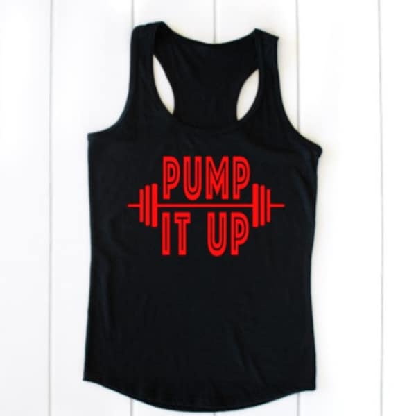 PUMP IT UP / Pump Class Shirt / Women's Racerback Tank or Mucsle Tank