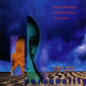May include: A blue and orange album cover with the title "SPLIT PERSONALITY" and the names "Mark Whitecage", "Dominic Duval", and "Jay Rosen" in red text.