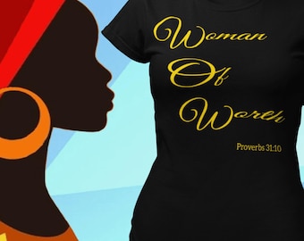 Woman Of Worth Faith Tees, Christian Tees, Bible Verse, GOD Tees, Strong Woman, Gifts For Her| Black Owned Shop, DTG Print
