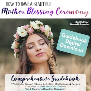 How to Have a Beautiful Mother Blessing Ceremony Comprehensive Guidebook Digital Download Printable Worksheets Blessingway Ritual Ideas