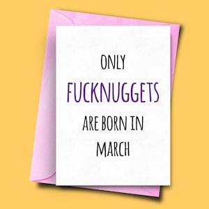 Apenas Fucknuggets nascem em março, para ele, para ela, cartão de aniversário engraçado de março, cartão de aniversário de irmã, cartão de aniversário de filho, cartão de aniversário de esposa