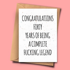 Divertente biglietto del 40 ° compleanno, congratulazioni per 40 anni di essere una leggenda completa, bestie, regalo di compleanno divertente, biglietto di compleanno scortese, nipote