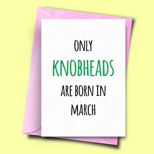 Seuls Knobheads sont nés en Mars, De son, pour elle, Funny Birthday Card Mars, carte d’anniversaire épouse, carte d’anniversaire sœur, carte amie