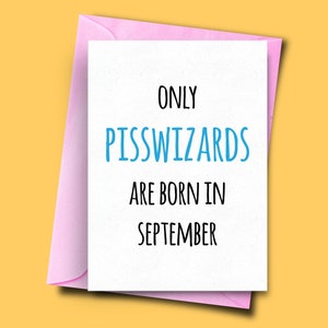 Seuls Pisswizards sont nés en Septembre, pour lui, pour elle, Funny Birthday Card Septembre, Carte mari, Carte d’anniversaire fils, Carte frère