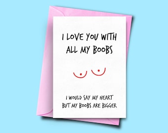 Funny Card From Her, I Love You With All My Boobs, Silly Valentines Card, Funny Anniversary Card For Boyfriend, Girlfriend, Husband