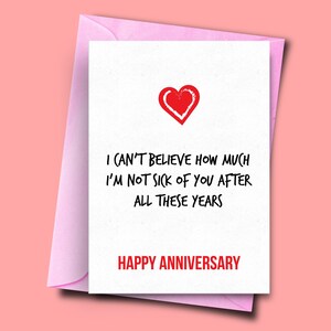 Não posso acreditar o quanto não estou cansado de você depois de todos esses anos, cartões de aniversário engraçados para namorado, namorada, marido, esposa