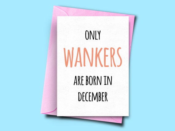 Only Wankers Are Born in February Funny Birthday Card February Wife Birthday Card Brother Card Boyfriend Card From Her for Him