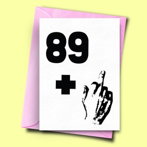 Rude 90. Geburtstagskarte, Mittelfinger 89 + 1, lustige 90. Geburtstagskarte, für Bruder ihren Freund, sarkastische Karte, Geburtstagskarten