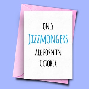 Nur Jizzmongers sind im Oktober geboren, von ihr, für sie, lustige Geburtstagskarte Oktober, Stepdad Karte, Bruder Karte, Papa Geburtstagskarte