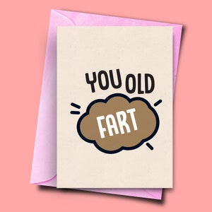 Sie alten Fart, lustige Karte für Mann, Geburtstagskarte Frau, Karte für Papa, Geburtstagskarte Mama, dumme Karte, Karte für Vater, Karte für Freund