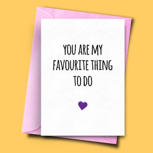 Funny Anniversary Card, You Are My Favourite Thing To Do, Anniversary Gift, Anniversary Cards For, Girlfriend, Boyfriend, Husband, Wife