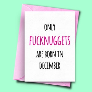 Alleen Fucknuggets zijn geboren in december, voor hem, van hem, Grappige verjaardagskaart december, man kaart, Brother Card, Stepdad Card