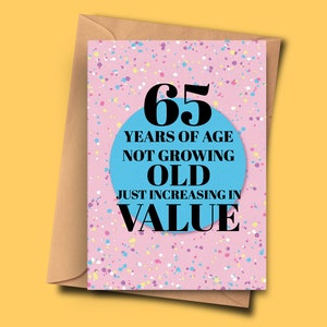 Drôle de carte d’anniversaire de 65 ans. 65 ans ne vieillit pas juste en valeur pour elle, grand-père, fils A5 - 5.8x8.3inch avec enveloppe