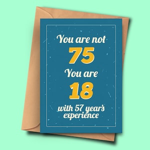 Lustige 75. Geburtstagskarte You Are Not 75 You Are 18 with 57 Years Experience From Her, Cousin, Grandchild A5 - 14,8x21cm