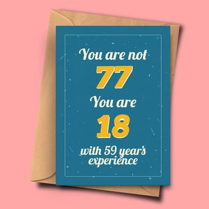 Drôle de carte d’anniversaire de 77 ans Vous n’avez pas 77 ans Vous avez 18 ans d’expérience avec 59 ans d’expérience d’elle, mari, unisexe A5 - 5.8x8.3inch - 14.8x21cm Enveloppe