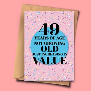 Grappige 49e verjaardagskaart 49 jaar oud wordt niet ouder, wordt alleen maar meer waard voor haar, meter, opa A5-5,8 x 8,3 inch met envelop