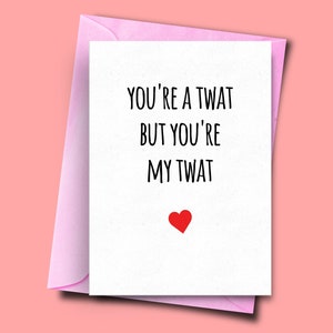 Tarjeta de aniversario divertido, eres un Tw*t Pero eres mi Tw*t, tarjetas de aniversario para adultos, tarjeta de boda, novia, novio, marido, esposa
