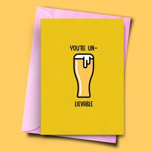 Sie sind Un-Bier-Lievable, lustige Freund Karte, Karte für Sohn, Freund Geburtstag, lustige Karte von Gf, Pun Geburtstagskarte, Geburtstagskarte Papa, 18.