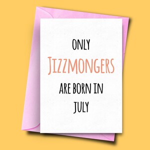 Apenas Jizzmongers nascem em julho, dela, dele, cartão de aniversário engraçado de julho, cartão de aniversário de esposa, cartão de aniversário de irmã