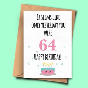 Cartão de aniversário engraçado de 65 anos. Parece que ontem você tinha 64 anos dele para ela, filho, esposa, noiva A5 - Envelope de 5,8 x 8,3 polegadas