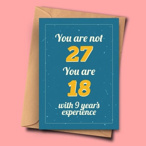 Grappige 27e verjaardagskaart je bent niet 27 je bent 18 met 9 jaar ervaring van haar, mama, dochter A5 - 5.8x8.3inch - 14.8x21cm envelop