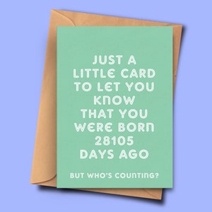 Drôle de carte d’anniversaire de 77 ans Vous avez 28105 jours, pour elle, de lui, soixante-dix-septième anniversaire, fiancée, tante A5 - 5.8x8.3inch avec enveloppe