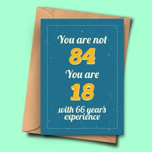 Grappige 84e verjaardagskaart je bent niet 84 je bent 18 met 66 jaar ervaring voor hem, opa, unisex A5 - 5.8x8.3inch - 14.8x21cm envelop