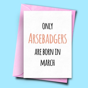 Solo gli arsebadger nascono a marzo, da lui, da lei, divertente biglietto di compleanno marzo, biglietto di compleanno sorella, biglietto di compleanno amico, biglietto del marito
