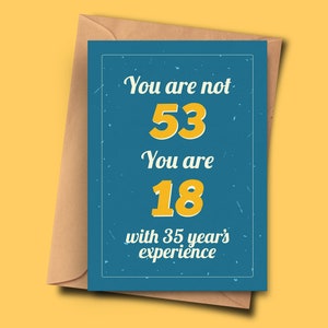 Lustige 53. Geburtstagskarte You Are Not 53 You Are 18 with 35 Years Experience From Her,Urgroßeltern, Mama A5 - 14,8x21cm
