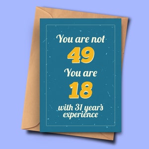 Grappige 49e verjaardagskaart je bent niet 49 je bent 18 met 31 jaar ervaring van haar, zus, verloofde A5 - 5.8x8.3inch - 14.8x21cm envelop