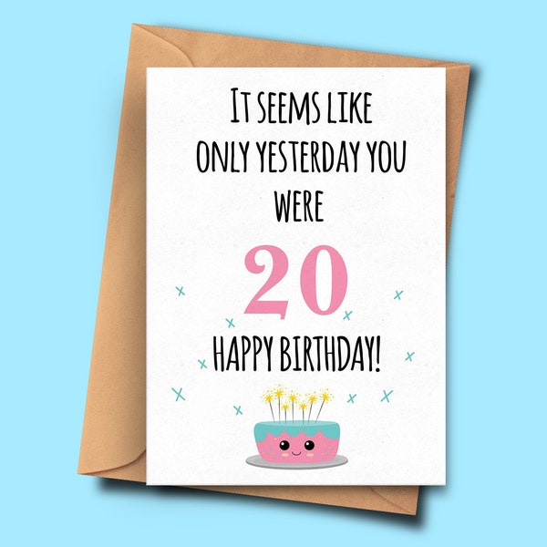 Funny 21st Birthday Card. It Seems Like Only Yesterday You Were 20  From Him for Her, Grandmother, Parent, Twin A5 - 5.8x8.3inch Envelope