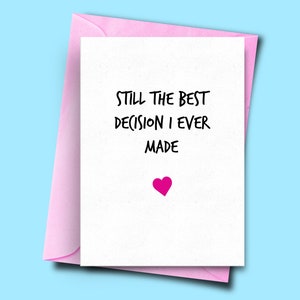 Leuke verjaardag kaart, mooie verjaardag kaart, huwelijksdag kaart, vriendje, vriendin, Valentijnskaarten | Nog steeds de beste beslissing die ik ooit heb gemaakt