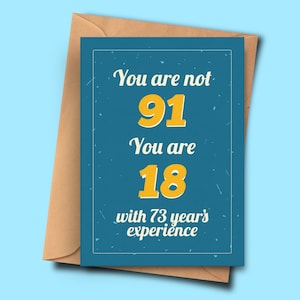 Drôle de carte d’anniversaire 91 vous n’avez pas 91 ans vous avez 18 ans avec 73 ans d’expérience d’elle, fils, jumeau A5 - 5.8x8.3inch - 14.8x21cm Enveloppe