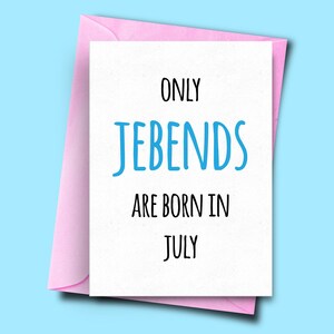 Nur Jebends sind im Juli geboren, von ihr, für ihn, lustige Geburtstagskarte Juli, Freund Karte, lustige Karte für Mate, Freundin Karte