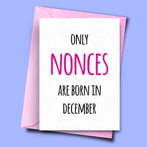 Alleen Nonces zijn geboren in december, voor haar, van hem, grappige verjaardagskaart december, Zoon verjaardagskaart, papa verjaardagskaart, Brother Card