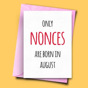 Nur Nonces sind im August geboren, von ihr, für ihn, lustige Geburtstagskarte August, Bruder-Karte, Freundin Karte, Onkel Geburtstagskarte