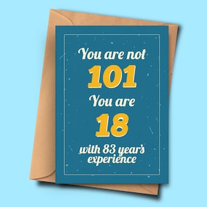 Lustige 101. Geburtstagskarte You Are Not 101 You Are 18 with 83 Years Experience From Her,Friend, Granddad A5 - 14,8x21cm