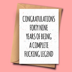 Grappige 49e verjaardagskaart, gefeliciteerd met 49 jaar van een complete legende, hilarische kaarten, verjaardagskaart papa, Innuendo Kaart