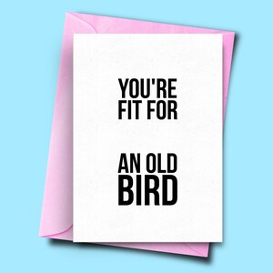 Tarjeta de aniversario divertido para la esposa, usted está en forma para un pájaro viejo, novia de la tarjeta de aniversario, tarjeta de cumpleaños divertida para la esposa, tarjeta ofensiva su