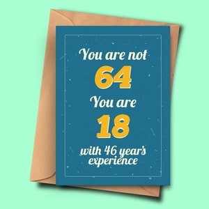 Lustige 64. Geburtstagskarte You Are Not 64 You Are 18 with 46 Years Experience For Him, Unisex, Tochter A5 - 14,8x21cm Umschlag