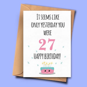 Divertida tarjeta de cumpleaños número 28. Parece que solo ayer tenías 27 años para él de ella, prometido, nietos, unisex A5 - 5.8x8.3inch